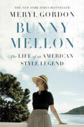 Bunny Mellon - Meryl Gordon (ISBN: 9781455588749)