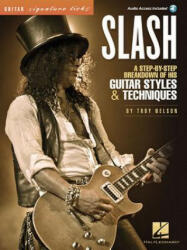 Slash - Signature Licks: A Step-By-Step Breakdown of His Guitar Styles & Techniques - Troy Nelson (ISBN: 9781458407665)