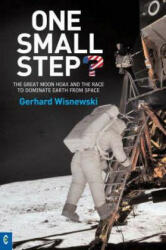 One Small Step? : The Great Moon Hoax and the Race to Dominate Earth from Space (2008)