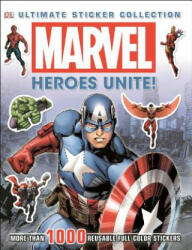 Marvel: Heroes Unite! : More Than 1 000 Reusable Full-Color Stickers (ISBN: 9781465416841)