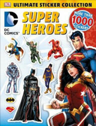 DC Comics Super Heroes Ultimate Sticker Collection - Alastair Dougall, Victoria Taylor (ISBN: 9781465445490)