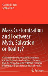 Mass Customization and Footwear: Myth, Salvation or Reality? - Claudio R. Boër, Sergio Dulio (2007)
