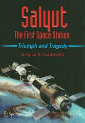 Salyut - The First Space Station - G. S. Ivanovich (2008)
