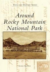 Around Rocky Mountain National Park (ISBN: 9781467133753)