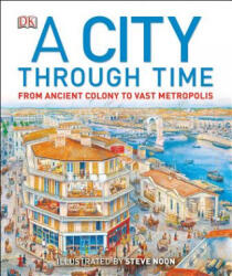 A City Through Time - Steve Noon (ISBN: 9781465402493)