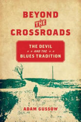 Beyond the Crossroads - Adam Gussow (ISBN: 9781469633664)