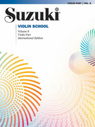 Suzuki Violin School, Vol 8: Violin Part - William Preucil, Shinichi Suzuki (ISBN: 9781470627485)