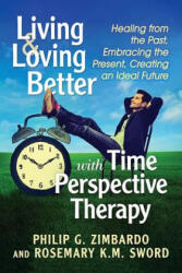 Living and Loving Better with Time Perspective Therapy - McFarland (ISBN: 9781476672502)