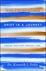 Grief Is a Journey: Finding Your Path Through Loss - Kenneth J. Doka (ISBN: 9781476771519)