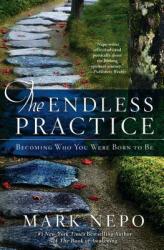 The Endless Practice: Becoming Who You Were Born to Be (ISBN: 9781476774664)