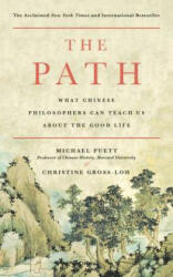 The Path: What Chinese Philosophers Can Teach Us about the Good Life - Michael J. Puett, Christine Gross-Loh (ISBN: 9781476777849)