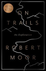 On Trails - Robert Moor (ISBN: 9781476739236)