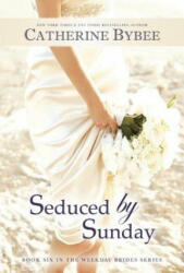 Seduced by Sunday - CATHERINE BYBEE (ISBN: 9781477827772)