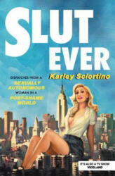 Slutever - Karley Sciortino (ISBN: 9781478944768)
