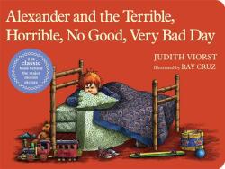 Alexander and the Terrible, Horrible, No Good, Very Bad Day - Judith Viorst, Ray Cruz (ISBN: 9781481414128)