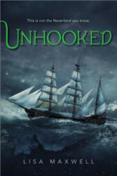 Unhooked - Lisa Maxwell (ISBN: 9781481432054)
