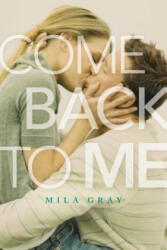 Come Back to Me - Mila Gray (ISBN: 9781481439664)