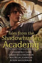 Tales from the Shadowhunter Academy - Cassandra Clare, Sarah Rees Brennan, Maureen Johnson (ISBN: 9781481443265)