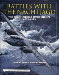 Battles with the Nachtjagd: : The Night Airwar over Eure 1939-1945 - Martin Bowman (2006)