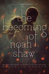 The Becoming of Noah Shaw: Volume 1 - Michelle Hodkin (ISBN: 9781481456432)