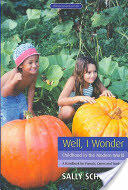 Well I Wonder: Childhood in the Modern World: A Handbook for Parents Carers and Teachers (2006)