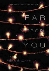 Far from You - Tess Sharpe (ISBN: 9781484715703)