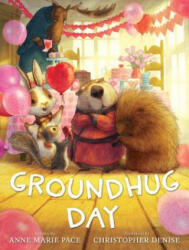 Groundhug Day - Anne Marie Pace, Christopher Denise (ISBN: 9781484753569)