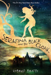 Serafina and the Black Cloak (ISBN: 9781484709016)
