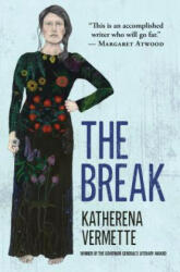The Break - Katherena Vermette (ISBN: 9781487001117)