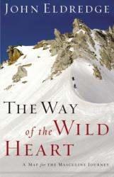 Way of the Wild Heart - John Eldredge (2006)