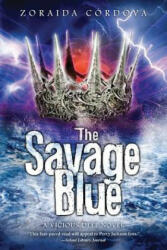 The Savage Blue - Zoraida Cordova (ISBN: 9781492601241)