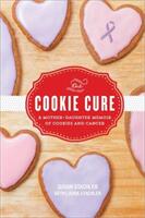 The Cookie Cure: A Mother-Daughter Memoir of Cookies and Cancer (ISBN: 9781492637837)
