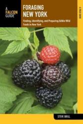 Foraging New York: Finding, Identifying, and Preparing Edible Wild Foods (ISBN: 9781493024285)