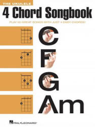 The Ukulele 4 Chord Songbook - Hal Leonard Publishing Corporation (ISBN: 9781495011252)