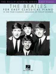 The Beatles for Easy Classical Piano: The Phillip Keveren Series (ISBN: 9781495089145)