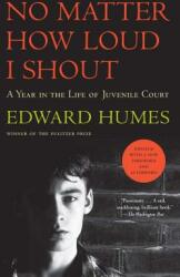 No Matter How Loud I Shout: A Year in the Life of Juvenile Court (ISBN: 9781501102936)