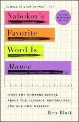 Nabokov's Favorite Word Is Mauve: What the Numbers Reveal about the Classics Bestsellers and Our Own Writing (ISBN: 9781501105395)