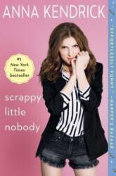 Scrappy Little Nobody (ISBN: 9781501117220)