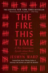 The Fire This Time: A New Generation Speaks about Race - Jesmyn Ward (ISBN: 9781501126352)