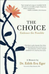 The Choice: Embrace the Possible - Edith Eger (ISBN: 9781501130786)