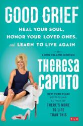 Good Grief - Theresa Caputo (ISBN: 9781501139093)