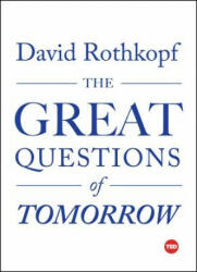 The Great Questions of Tomorrow - David Rothkopf (ISBN: 9781501119941)