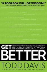 Get Better: 15 Proven Practices to Build Effective Relationships at Work (ISBN: 9781501158308)