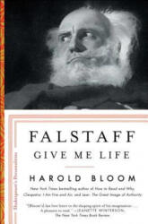 Falstaff: Give Me Lifevolume 1 - Harold Bloom (ISBN: 9781501164149)