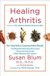 Healing Arthritis: Your 3-Step Guide to Conquering Arthritis Naturally (ISBN: 9781501156465)