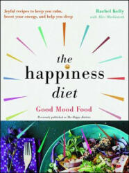The Happiness Diet: Good Mood Food - Rachel Kelly (ISBN: 9781501165641)