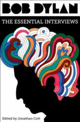 Bob Dylan: The Essential Interviews - Jonathan Cott (ISBN: 9781501173196)