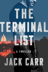 The Terminal List: A Thriller - Jack Carr (ISBN: 9781501180811)