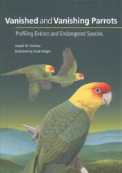 Vanished and Vanishing Parrots - Joseph M. Forshaw, Noel F. R. Snyder, Frank Knight (ISBN: 9781501704697)