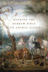 Reading the Hebrew Bible with Animal Studies (ISBN: 9781503603752)